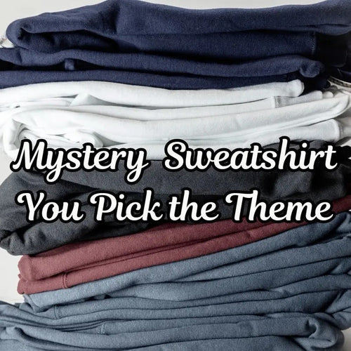 $20 Random Sweatshirt You Pick the Theme T-Shirts, Hoodie | RetroVerseTees.com