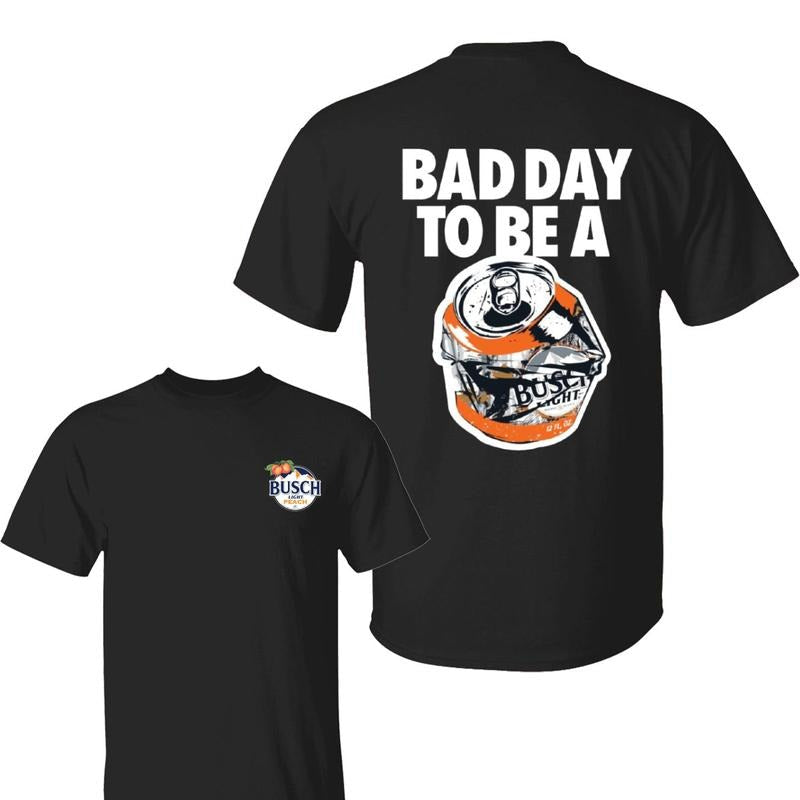 Bad Day to Be a Busch Light Peach T-Shirt, Busch light Peach Beer Full Color Shirt , Fathers Day Gift, Graphic Tee For...