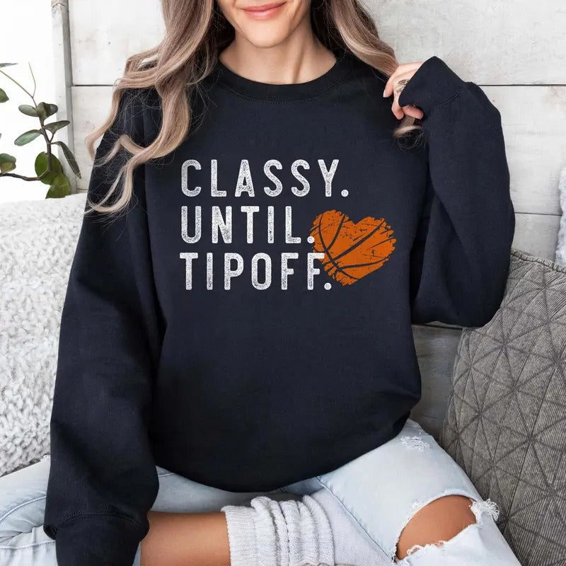 Basketball Sweatshirt for Basketball Mom, Classy Until Tipoff Sweater, School Spirit MaMa, Basketball Game Day Sweaters...