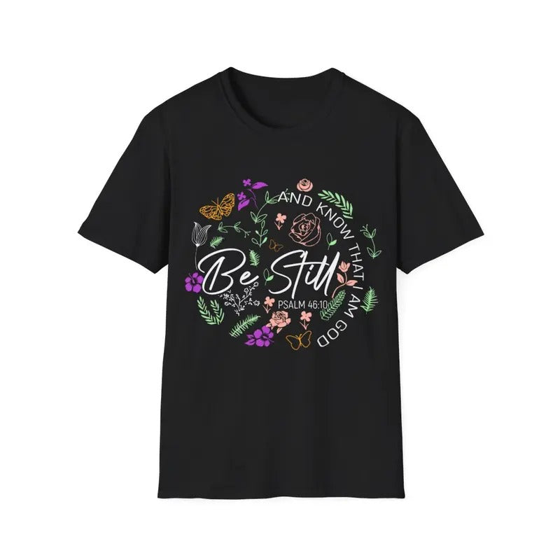 Be Still And Know That I Am GOD Empowering Christian Gift T-Shirt, Menswear Top, Womenswear Top Hoodie, Sweatshirt