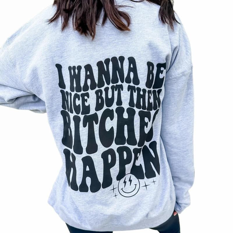 Bitches Happen Graphic Sweatshirt T-Shirts, Hoodie | RetroVerseTees.com
