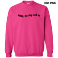Black My Dog Said No Sweatshirt 'NLB' T-Shirts, Hoodie | RetroVerseTees.com