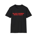 Black Women Were Right Tshirt, Protest Shirt, T Shirts, Gift For Democrat, Saturday Night Live, Tariff, Black Women,...
