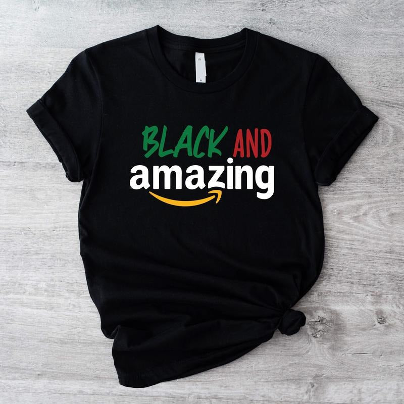 Black and Amazing Shirt, Juneteenth T-shirt, Human Rights Tee, Black History Shirt, African American Short Sleeve, Unisex...