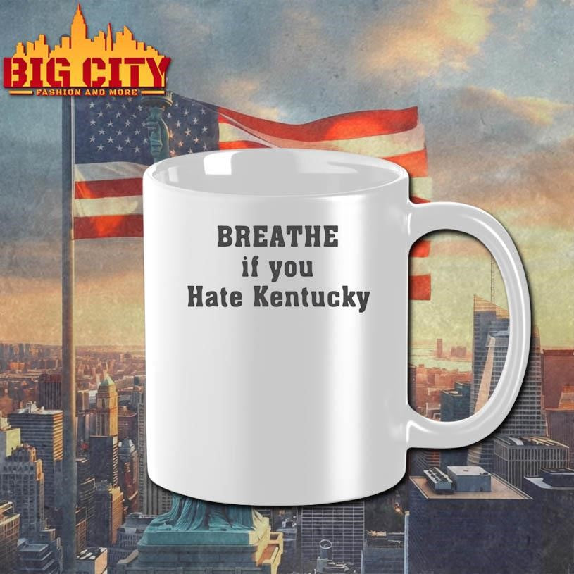 Breathe If You Hate Kentucky Shirt