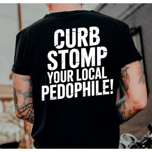 "CURB STOMP YOUR LOCAL PEDOPHILE" Printed Men'WB shield T-shirt Graphic Tee, Gift For Him, Gifts Her, Trending Shirt,...