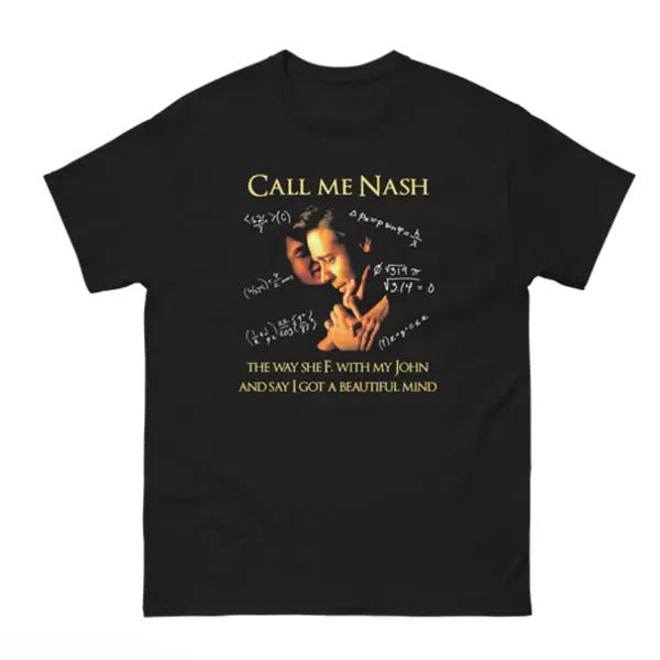 Call Me Nash They Way She F. With My John And Say I Got A Beautiful Mind Shirt Hoodie, Sweatshirt | RetroVerseTees.com