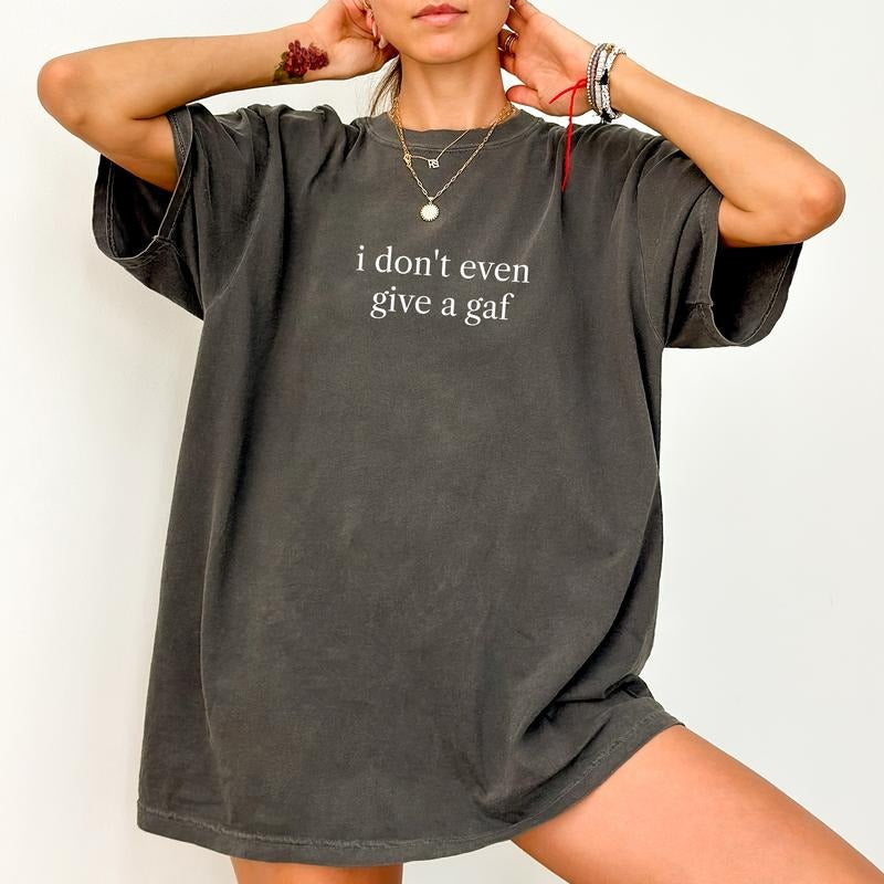 ChicCotton Funny IDGAF Comfort Colors Shirt, I Don't Give A GAF T-shirt, Sarcastic Women Graphic Tee, Funny Saying...