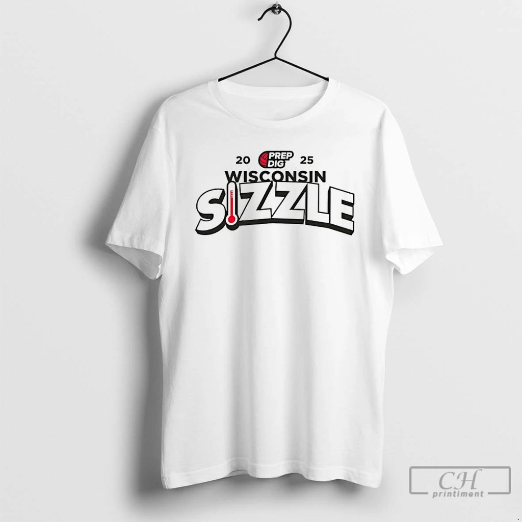 Classic 2025 Prep Dig Wisconsin Sizzle T-Shirts, Hoodie, Sweatshirt | RetroVerseTees.com