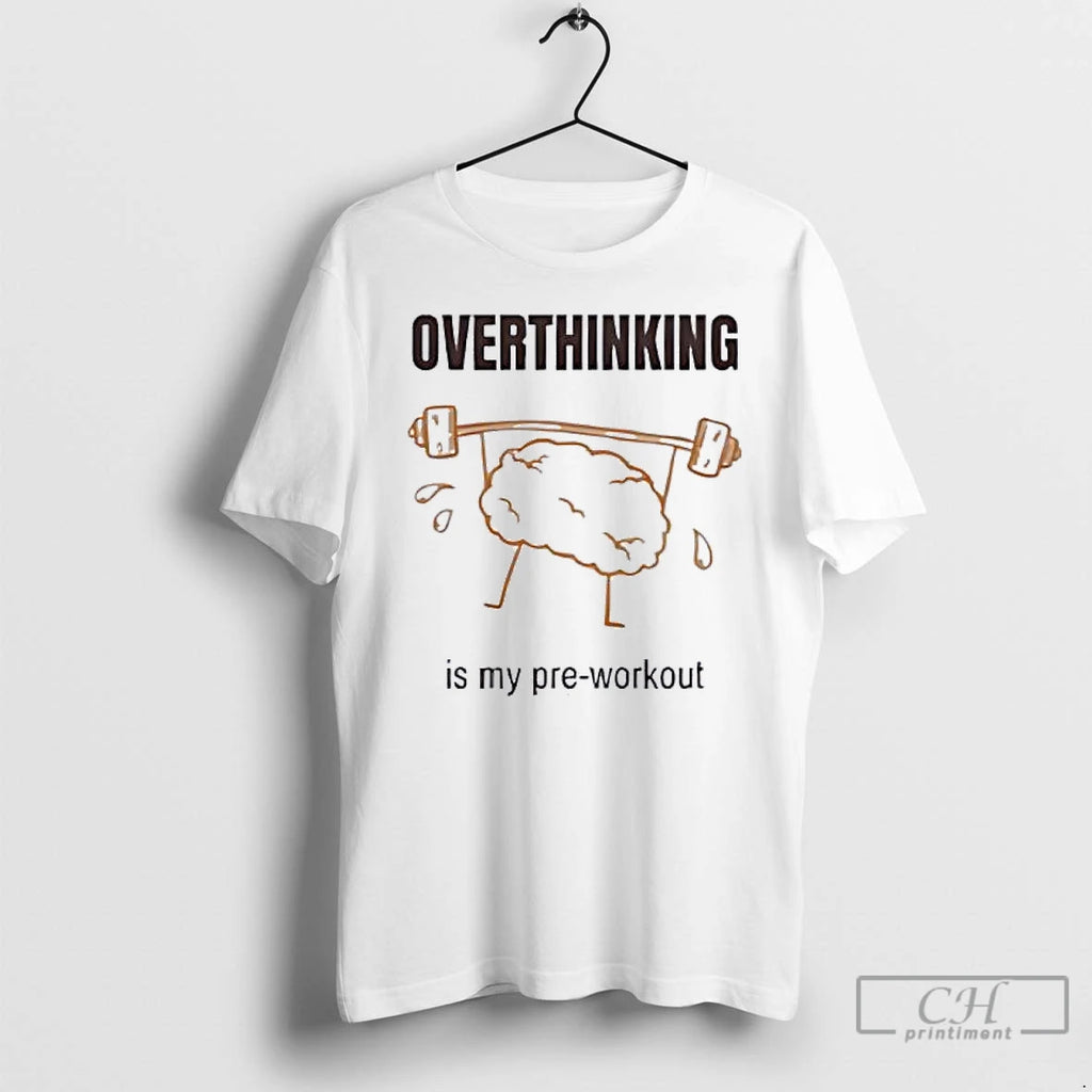Classic Brain Lifting Weights Overthinking Is My Pre Workout T-Shirts, Hoodie, Sweatshirt | RetroVerseTees.com