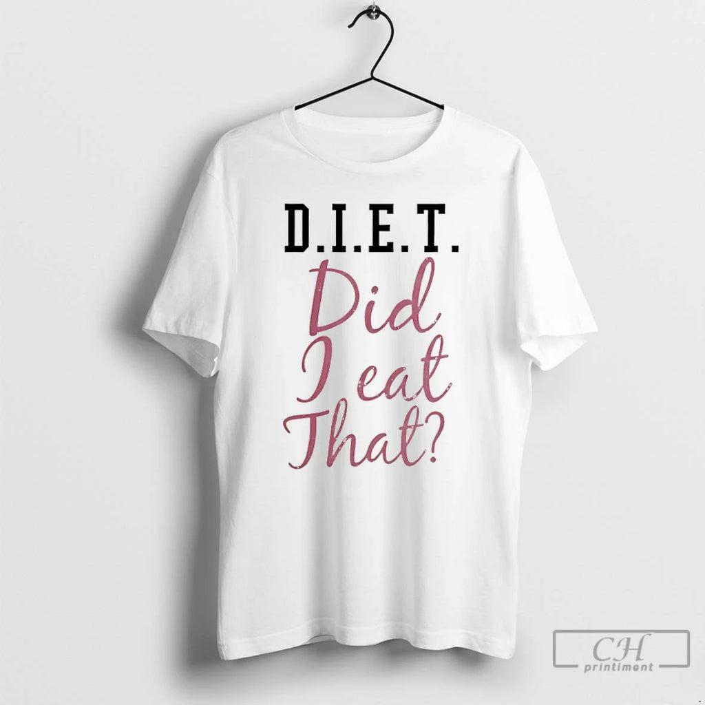 Classic Diet Did I Eat That T-Shirts, Hoodie, Sweatshirt | RetroVerseTees.com