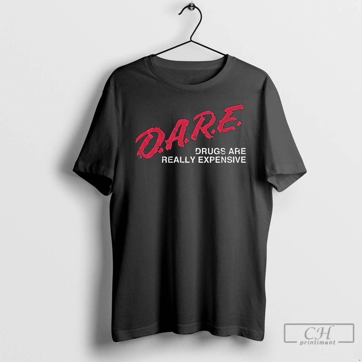 Classic Dare Drugs Are Really Expensive 2025 T-Shirts, Hoodie, Sweatshirt | RetroVerseTees.com