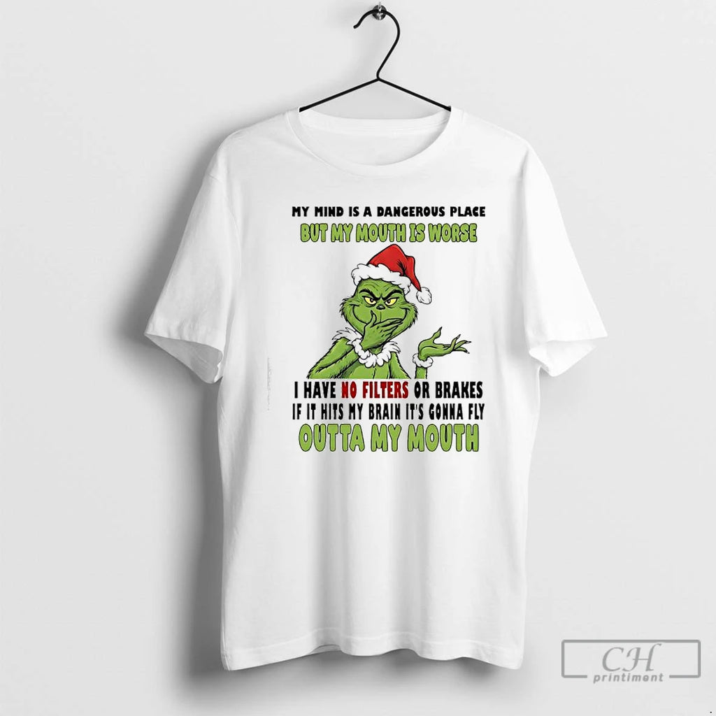 Classic Grinch My Mind Is A Dangerous Place But My Mouth Is Worse Outta My T-Shirts, Hoodie, Sweatshirt | RetroVerseTees.com