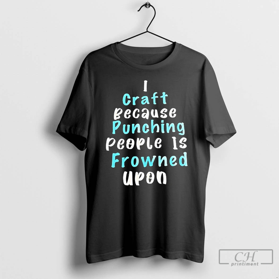 Classic I Craft Because Punching People Is Frowned Upon T-Shirts, Hoodie, Sweatshirt | RetroVerseTees.com