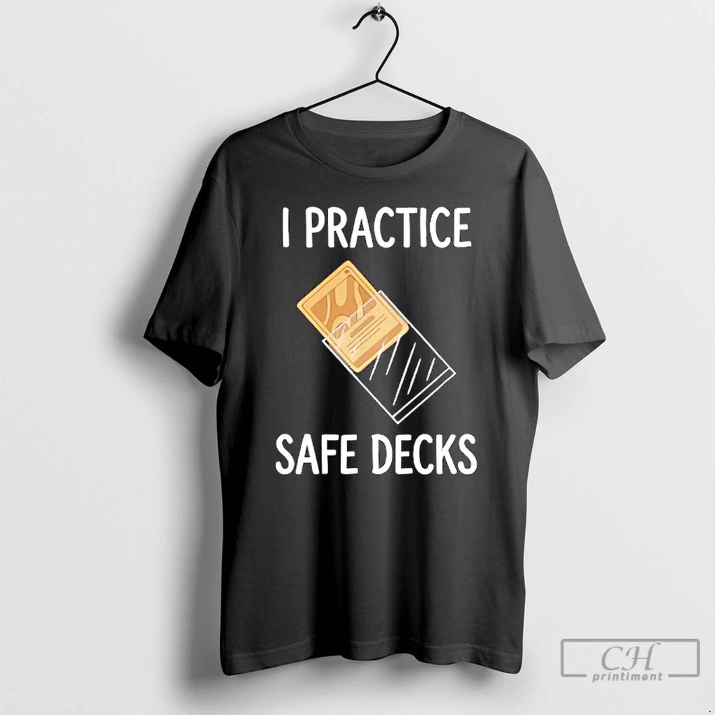 Classic I Practice Safe Decks Trading Card Game Pun Humor T-Shirts, Hoodie, Sweatshirt | RetroVerseTees.com