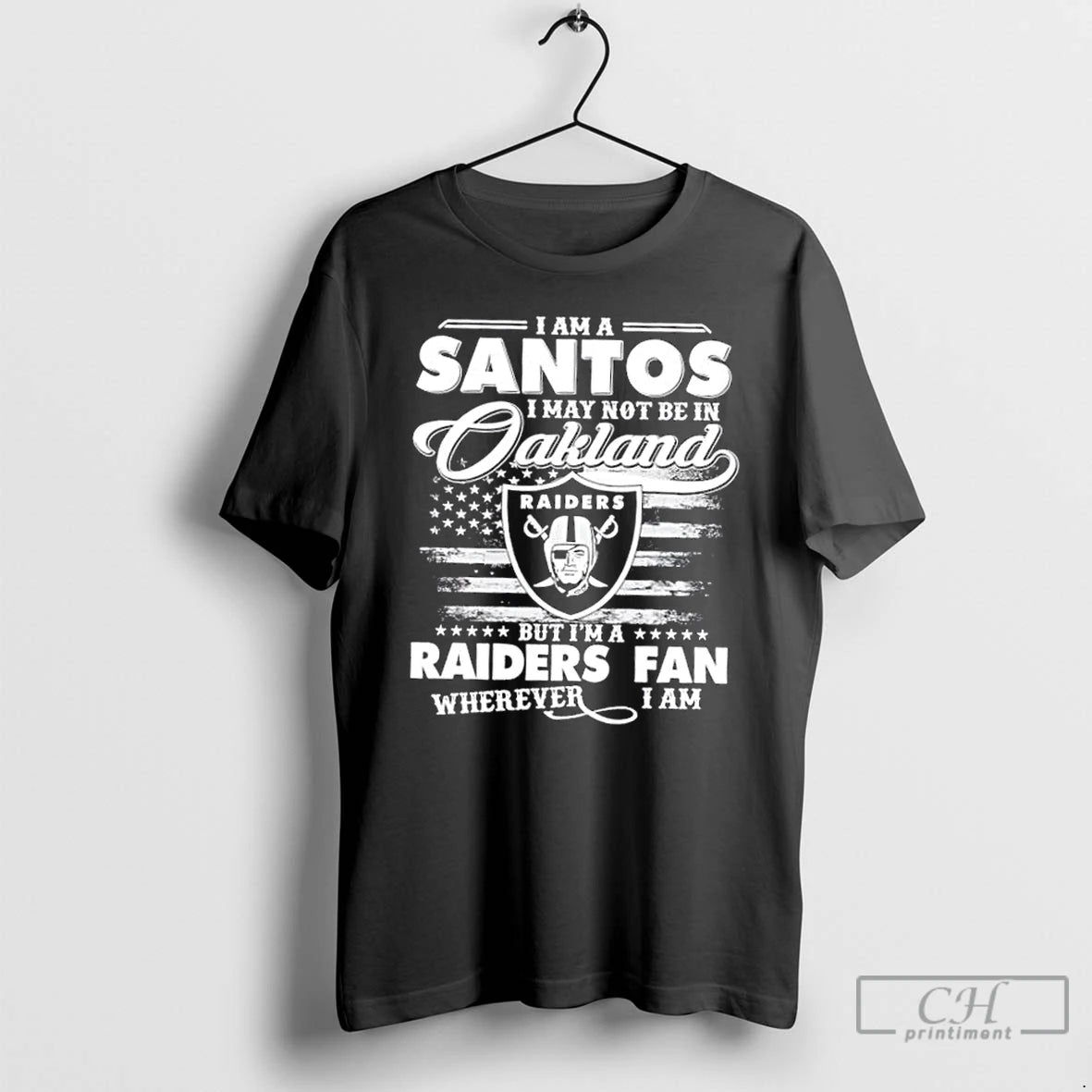 Classic I Am A Santos I May Not Be In Oakland But Im A Raiders