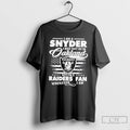 Classic I Am A Snyder I May Not Be In Oakland But Im A Raiders