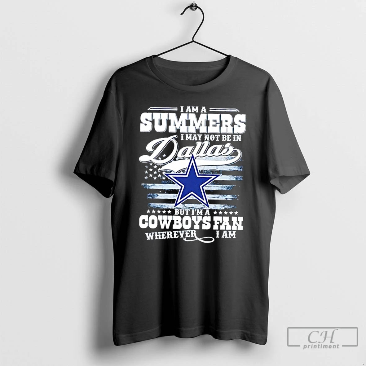 Classic I Am A Summers I May Not Be In Dallas But Im A Cowboys