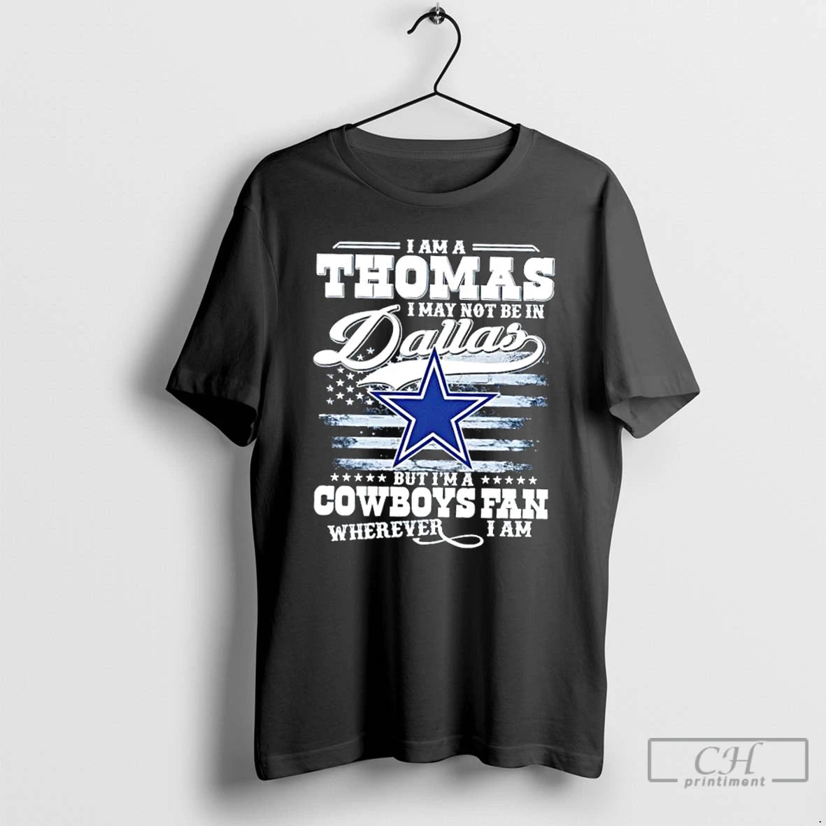 Classic I Am A Thomas I May Not Be In Dallas But Im A Cowboys