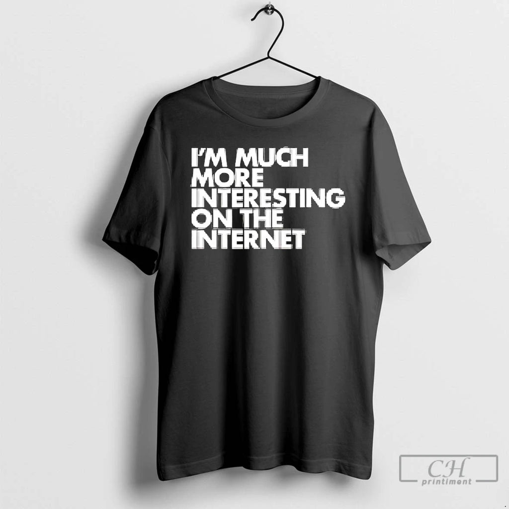 Classic Im Moch More Interesting On The Internet T-Shirts, Hoodie, Sweatshirt | RetroVerseTees.com