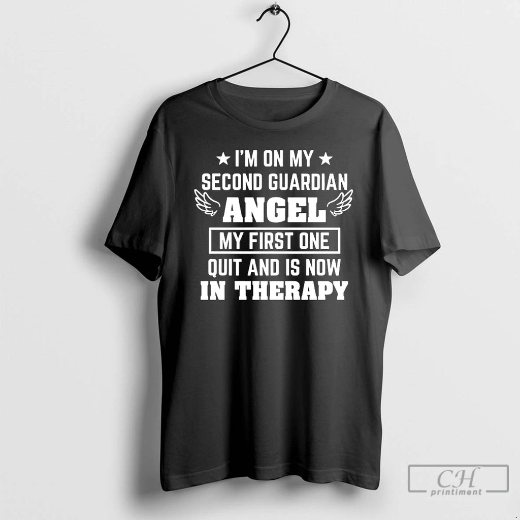 Classic Im On My Second Guardian Angel My First One Quit And Is Now In T-Shirts, Hoodie, Sweatshirt | RetroVerseTees.com