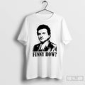 Classic Joe Pesci Goodfellas Funny How Retro T-Shirts, Hoodie, Sweatshirt | RetroVerseTees.com