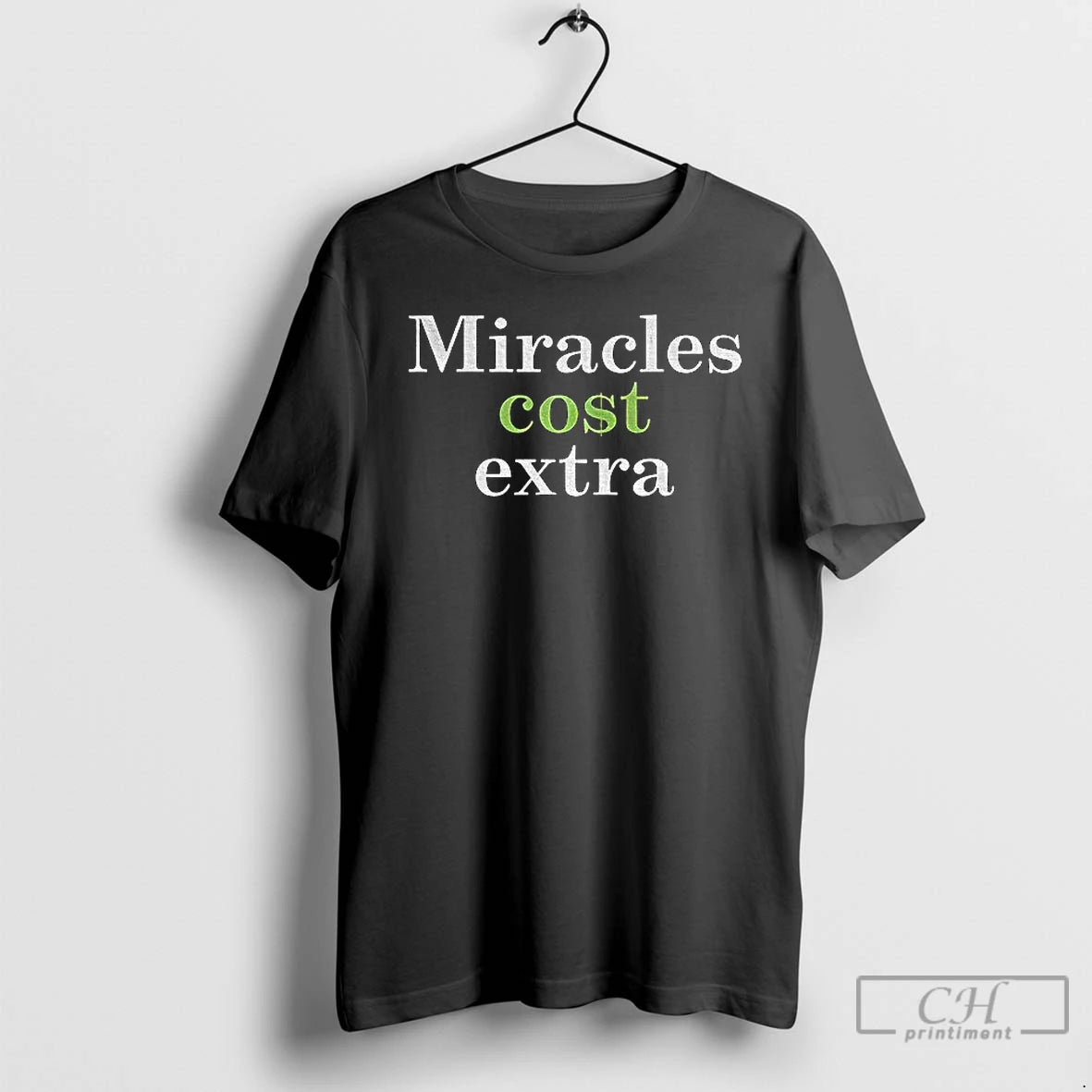 Classic Miracles Cost Extra T-Shirts, Hoodie, Sweatshirt | RetroVerseTees.com