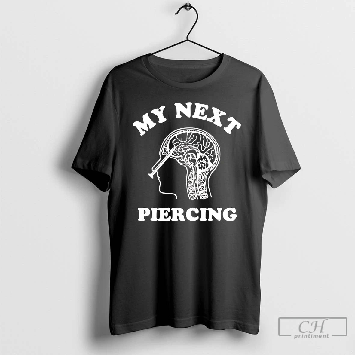 Classic My Next Piercing Brain T-Shirts, Hoodie, Sweatshirt | RetroVerseTees.com