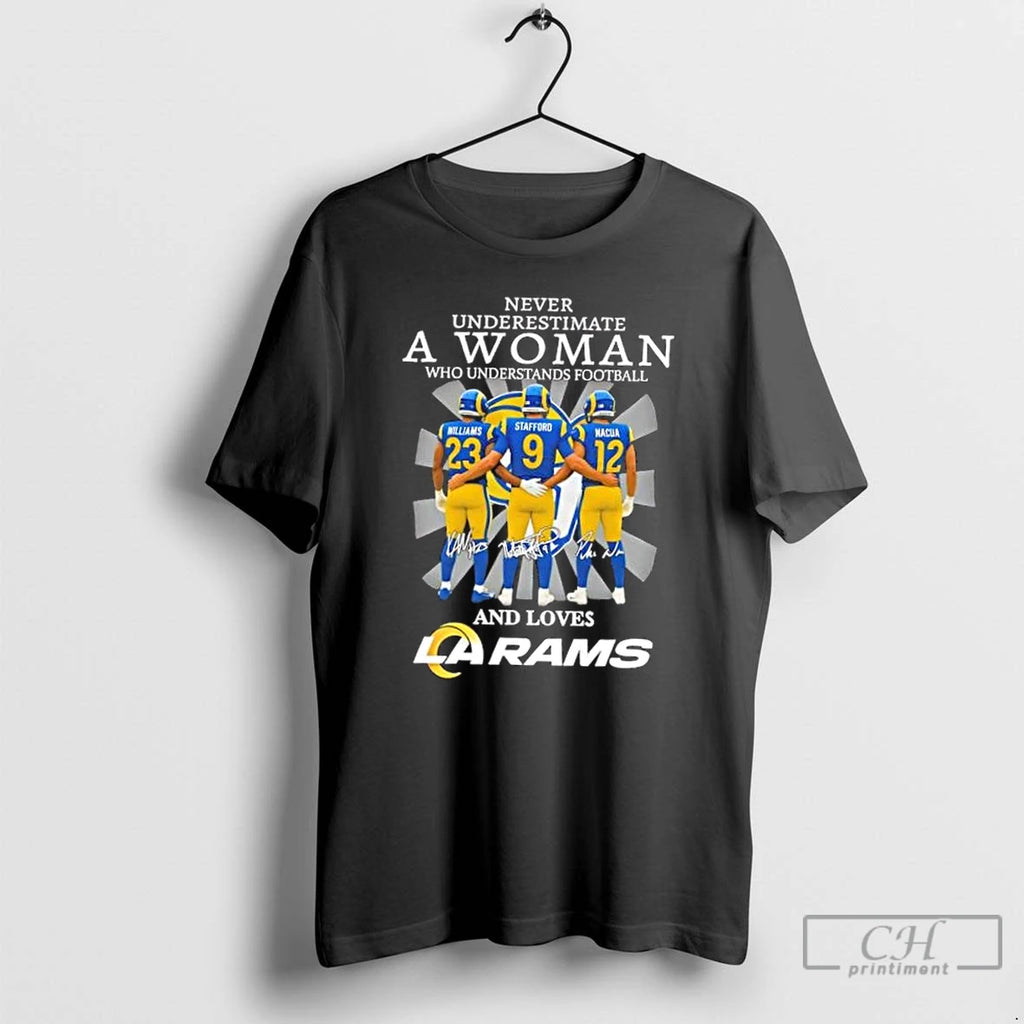 Classic Never Underestimate A Woman Who Understands Football And Loves Williams Stafford Nacua Los Angeles T-Shirts,...