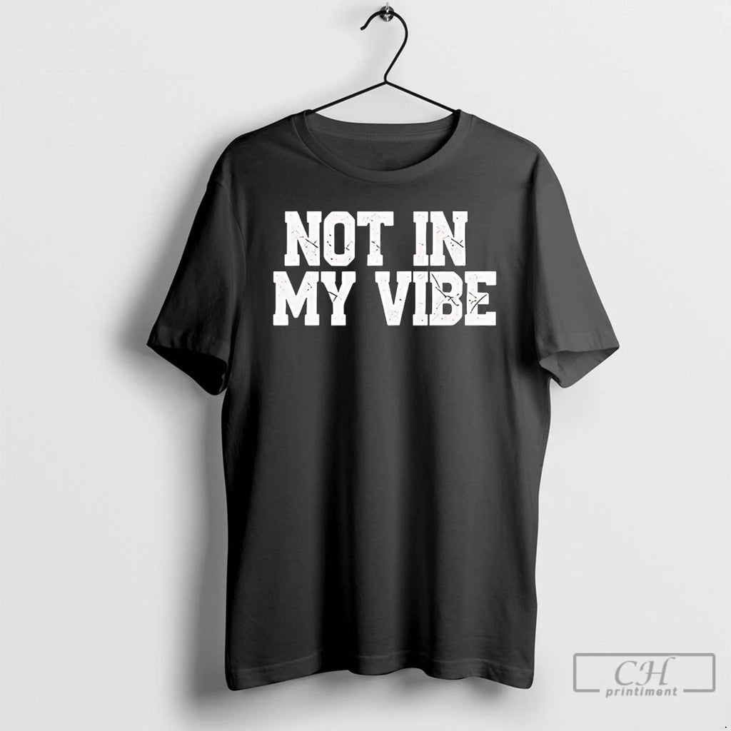 Classic Not In My Vibe Retro Distressed T-Shirts, Hoodie, Sweatshirt | RetroVerseTees.com