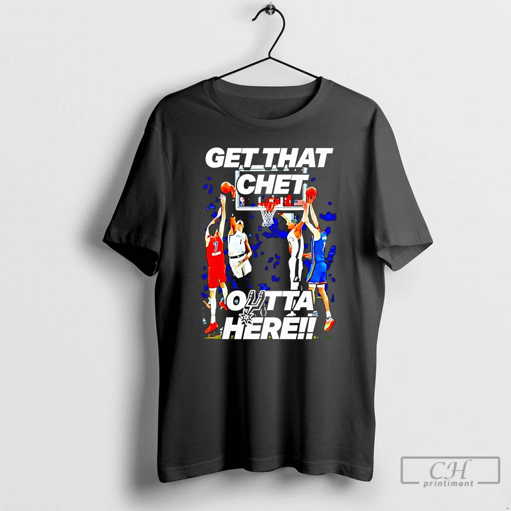 Classic San Antonio Spurs Get That Chet Outta Here T-Shirts, Hoodie, Sweatshirt | RetroVerseTees.com