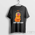 Classic The Burnt Peanut Goop Goop Goop T-Shirts, Hoodie, Sweatshirt | RetroVerseTees.com