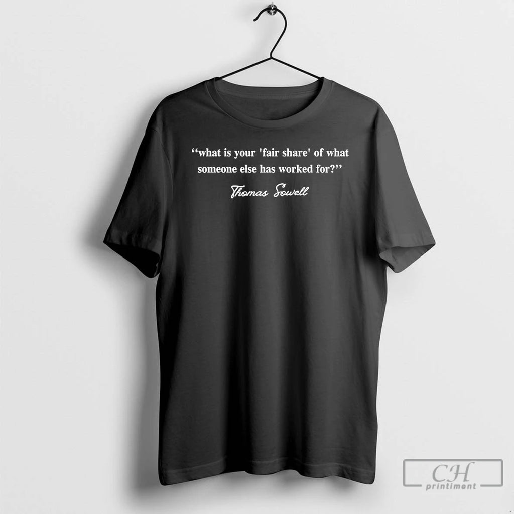 Classic Thomas Sowell What Is Your Fair Share T-Shirts, Hoodie, Sweatshirt | RetroVerseTees.com