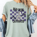 Comfort Colors Women's Short Sleeve Graphic T-Shirt - Dead Inside But Caffeinated