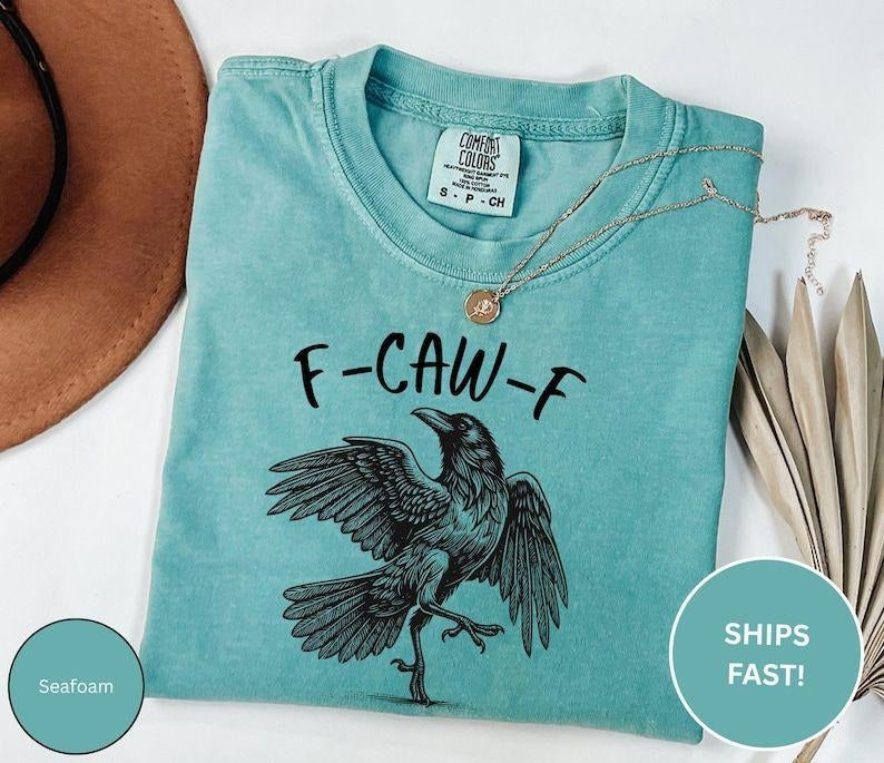 Comfort color F-Caw-F Funny Crow Shirt, Black Bird Shirt, Black Crow, Raven, Funny Sassy Raven Lover Gift, Black Crow...