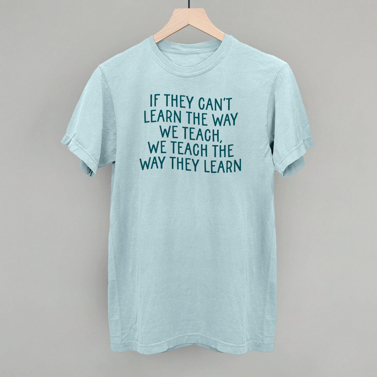 We Teach The Way They Learn T-Shirts, Hoodie, Sweatshirt | RetroVerseTees.com (Image 1)