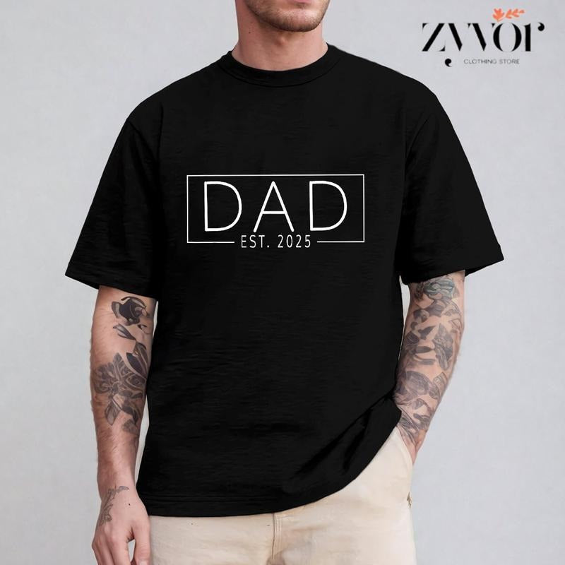 Dad Est. 2025 Shirt Casual Style Crew Neck Short Sleeve T-Shirt Tops Trendy for Unisex, Perfect Gift Hoodie, Sweatshirt