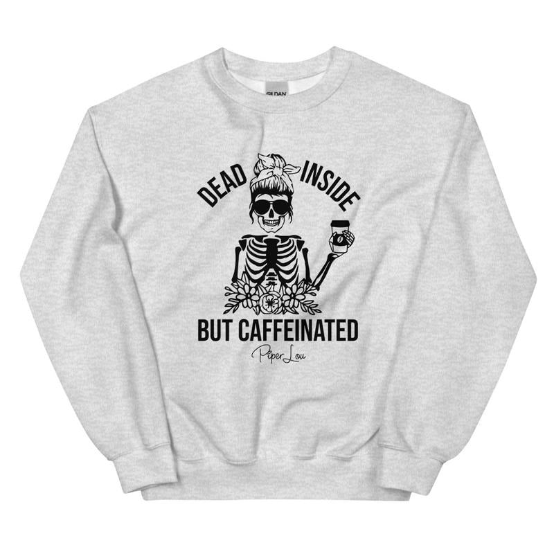 Dead Inside But Caffeinated Graphic Crewneck Sweatshirt T-Shirts, Hoodie | RetroVerseTees.com