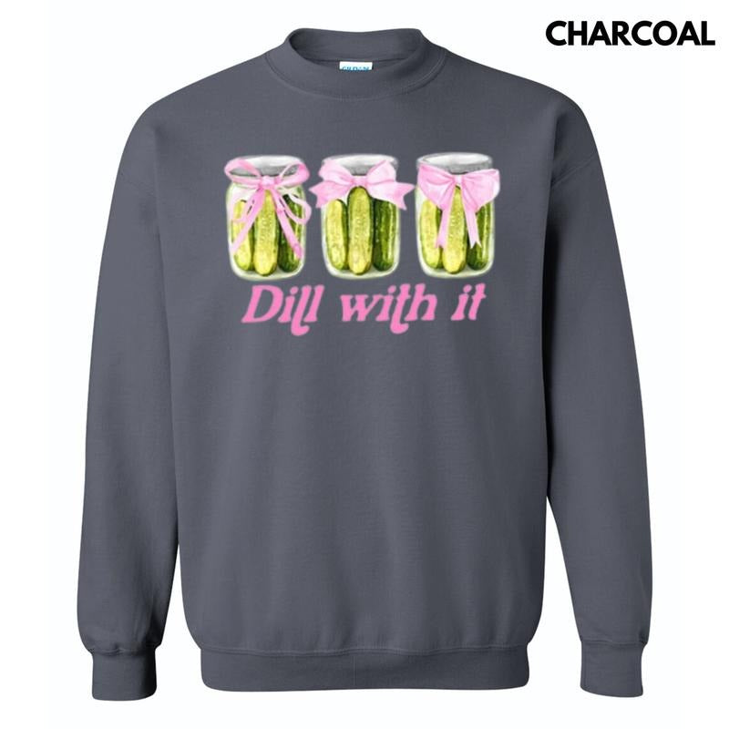 Dill With It Coquette Sweatshirt T-Shirts, Hoodie | RetroVerseTees.com