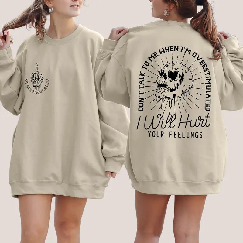 Don't Talk To Me When I'm Overstimulated Skeleton Halloween Sweatshirt Sarcastic Sweatshirt Funny Sweatshirt Saying Shirt...