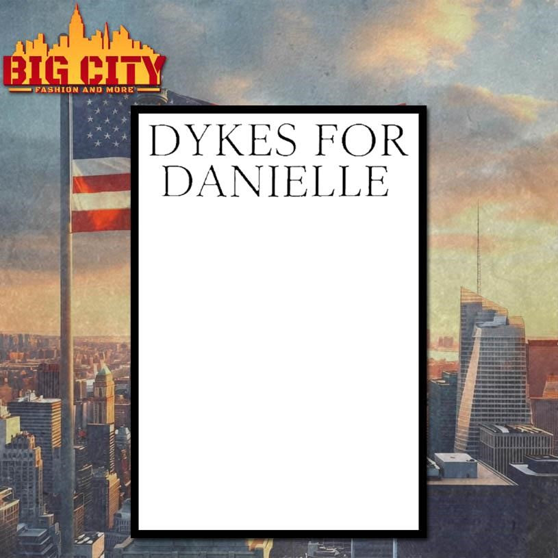 Dykes For Danielle Shirt
