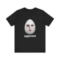 Eggward Funny Shirt - Funny Shirts, Gift Shirts, Gag Gifts, Meme Shirts Hoodie, Sweatshirt | RetroVerseTees.com