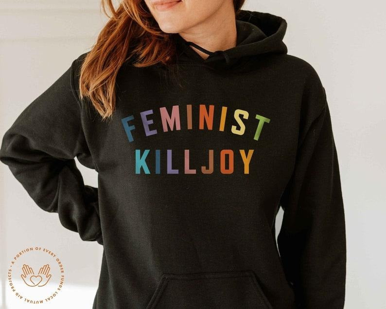 Feminist Sweater, Feminist Killjoy, RBG Sweatshirt, Feminist Hoodie, Vintage Inspired, Smash the Patriarchy, Empowered...