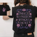 Feminist Two-Sided Shirt, Roe V Wade, Reproductive Rights, Pro Choice, IVF Choice, Feminist Voting Shirt, There is no...