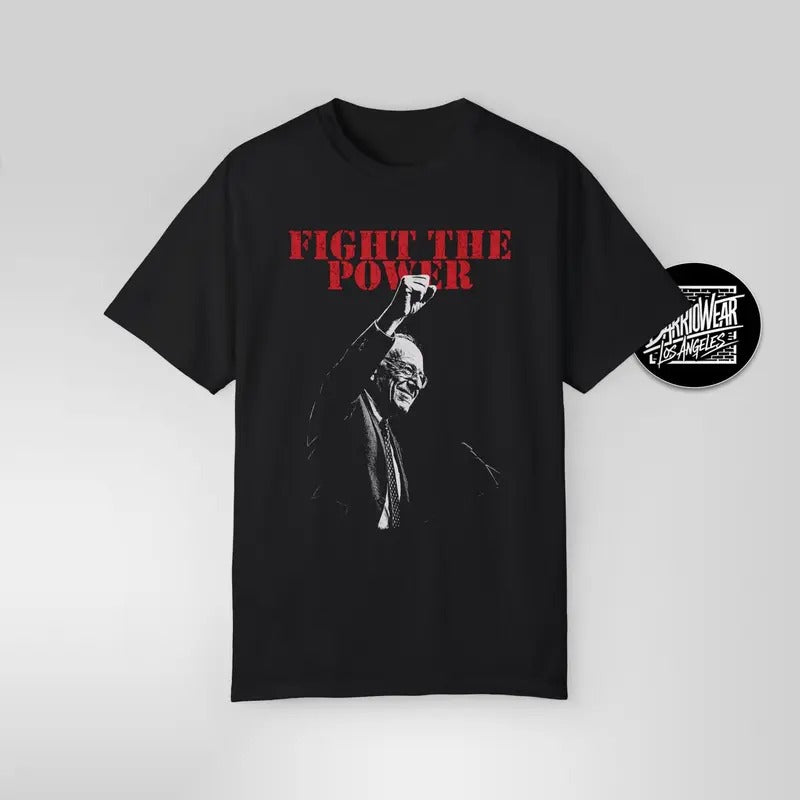 Fight The Power Resist Bernie T-shirt