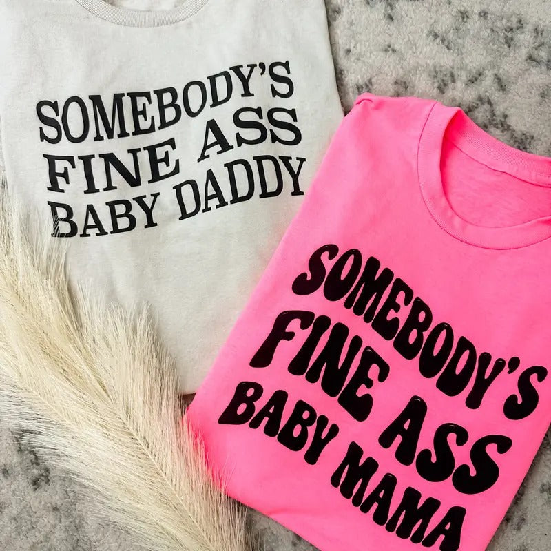 Fine Ass Baby Daddy Graphic Tee Hoodie, Sweatshirt | RetroVerseTees.com