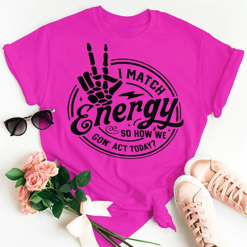 Front Design I match Energy Pink Tshirt Fit Womenswear Casual Everyday T-Shirt Comfortable Crewneck Graphic T shirt...