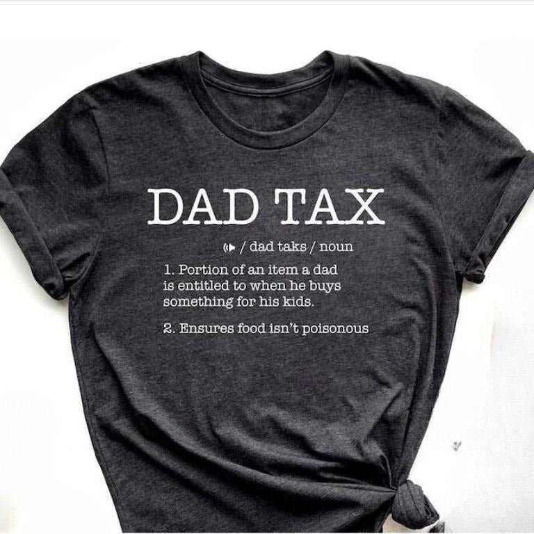 Funny Dad Definition T-Shirt DRG, Dad Tax T-Shirt, Tax Noun T-Shirt DRG, Fathers Day Gift, Best Father Tee...
