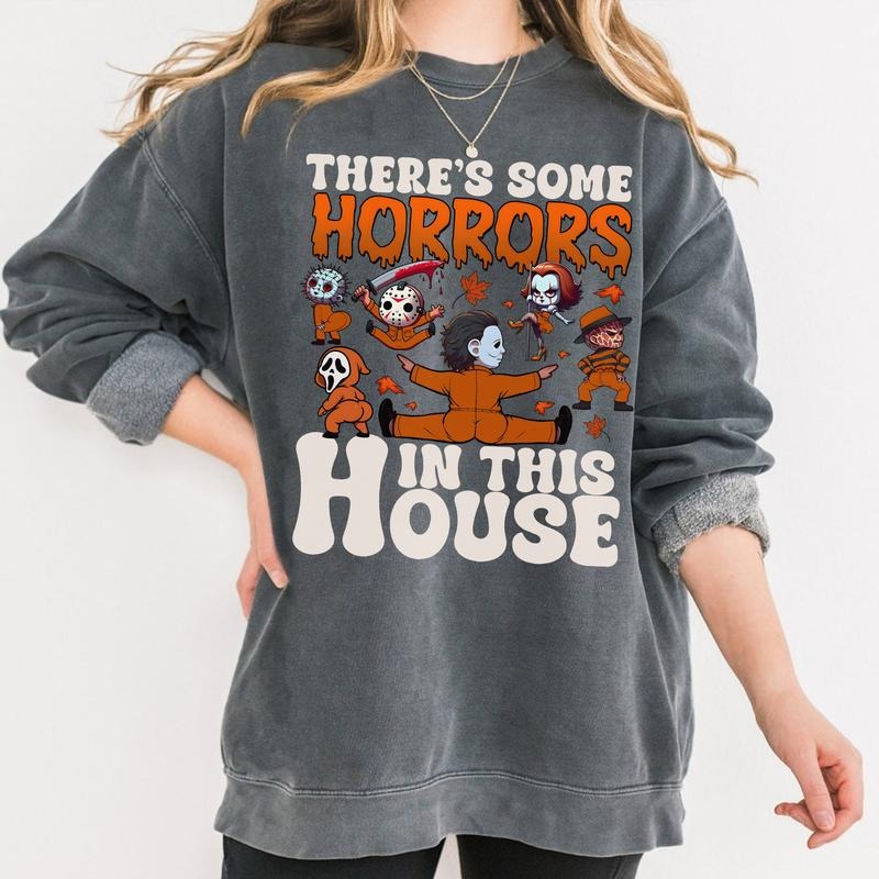 Funny There's Some Horrors In This House Sweat, Horror Characters Shirt, Spooky Season Shirt, Halloween Party Tee, Funny...