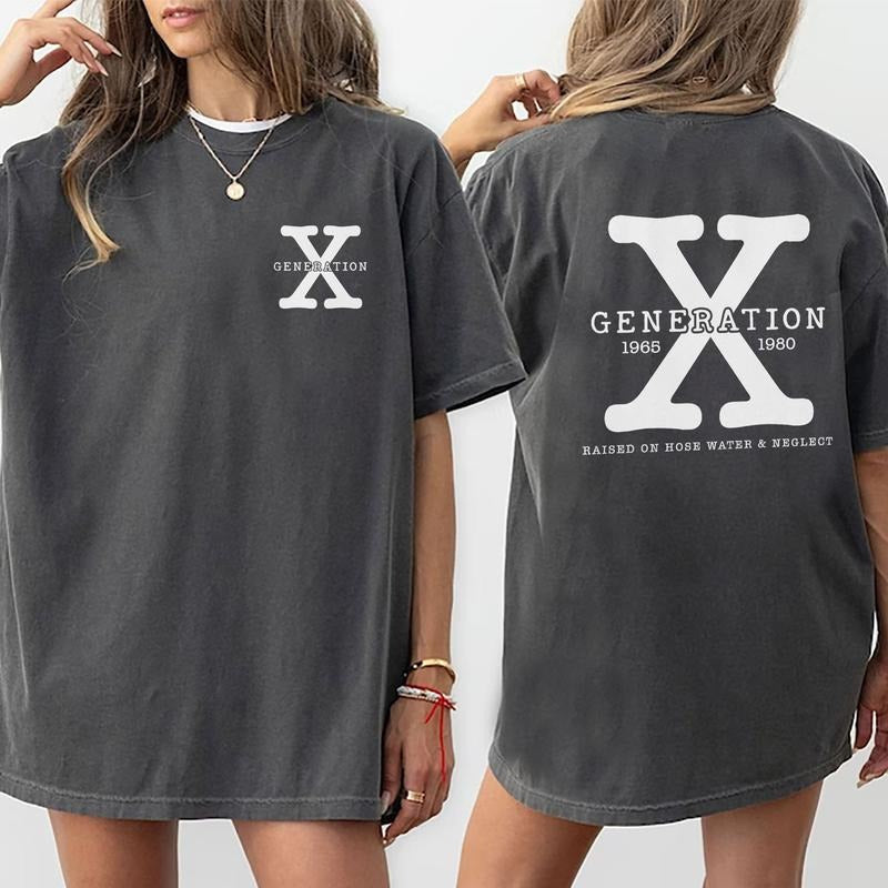 Generation X Raised On Hose Water And Neglect Shirt, Gen X Tee, Generation X Women Graphic Tee, Gen X Mom Tee, Gen X Dad...
